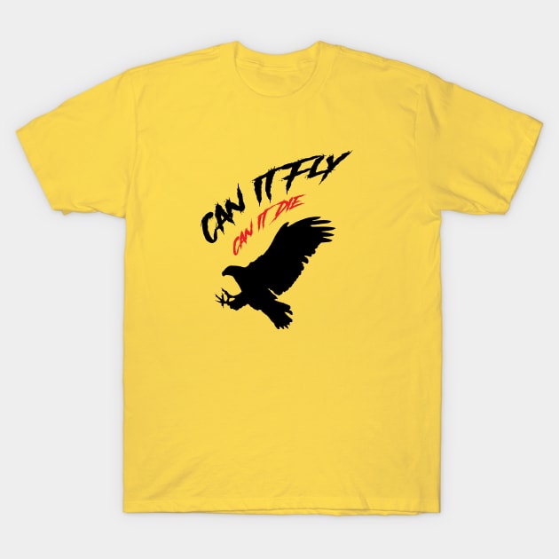 Bird Hunting t shirt  can it fly can it die T-Shirt by Jakavonis